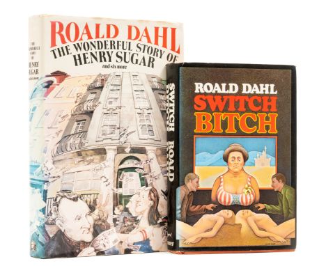 Dahl (Roald) The Wonderful Story of Henry Sugar, 1977; Switch Bitch, 1974, first editions, both with signed presentation insc
