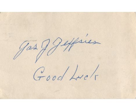 JEFFRIES JAMES J.: (1875-1953) American Boxer, World Heavyweight Champion 1899-1905. Blue ink signature ('Jas J Jeffries, Goo