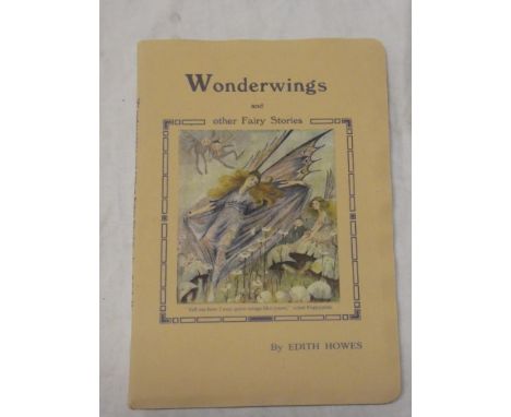 Howes (E.) Wonderwings &amp; Other Fairy Stories, first edition 1918