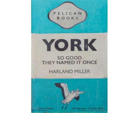 δ Harland Miller (b.1964) (after)York - So Good They Named It OnceOffset lithograph printed in colours, 2020, from the editio