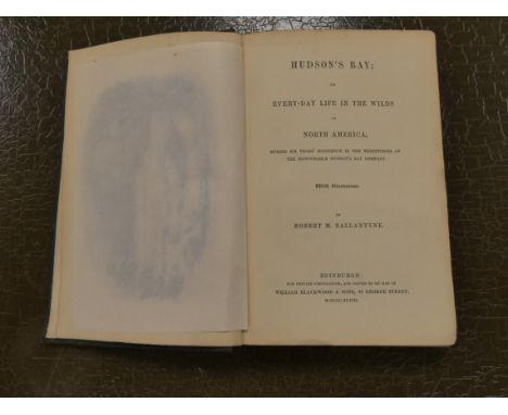 BALLANTYNE R. M.&nbsp;&nbsp;Hudson's Bay or Every-Day Life in the Wilds of North America. Frontis &amp; illus. Worn orig. clo