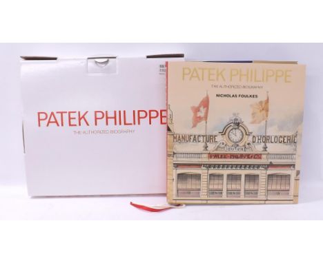 Nicholas Foulkes - Patek Philippe, The Authorized Biography, published by Penguin, 2016, hardback with outer sleeve, within a