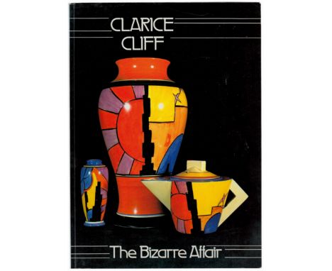 Clarice Cliff The Bizarre affair, by Leonard Griffin and Louis K and Susan Pear Meisel. Softback book. Est. £