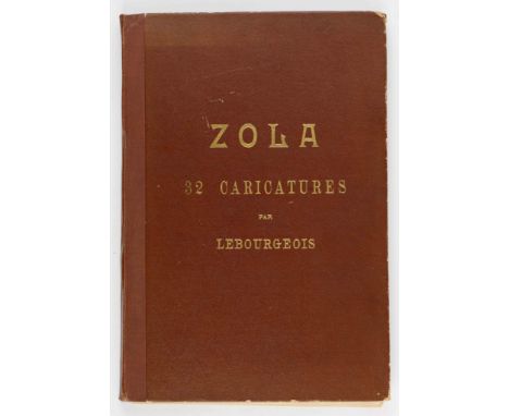 EMILE ZOLA '32 CARICATURES DE LEBOURGEOIS' Rare set 32 plates caricaturing EMILE ZOLA (1840-1902), French novelist, journalis