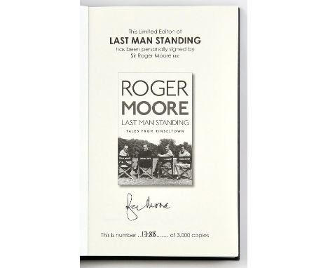 James Bond  MOORE (Roger). Last Man Standing: Tales From Tinseltown, Signed first edition hardback book - Limited edition, nu