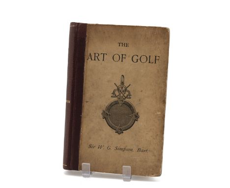 Sir W G Simpson, Bart. "The Art of Golf", First Edition 1887, Published by David Douglas, Edinburgh. 186pp, 19 Plates (note -