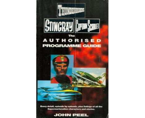 Thunderbirds, Stingray, Captain Scarlet The Authorized Programme Guide by John Peel 1993 First Edition Softback Book with 249