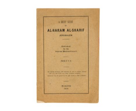 NO RESERVE Jerusalem.- A Brief Guide to Al-Haram Al-Sharif, Jerusalem, published by the Supreme Moslem Council, first edition