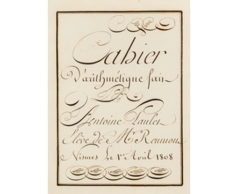 Arithmetic.- Reumon (M., student) Cahier d'arithmétique fait par Antoine Paulet elève de M. Reumon, manuscript in French, cal