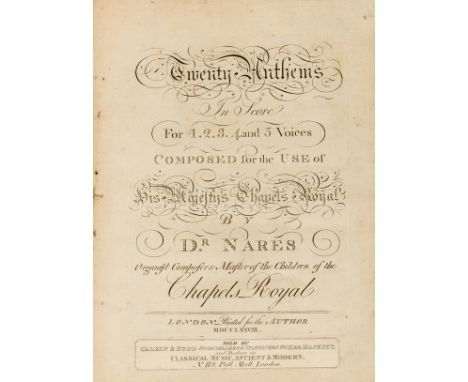 Music.- Nares (James) Twenty Anthems in Score... Composed for the use of His Majesty's Chapel Royal, engraved title, with alt