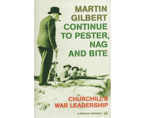 Continue To Pester, Nag and Bite Churchill's War Leadership by M Gilbert Softback Book 2004 First Edition published by Pimlic