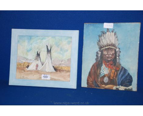 An Oil Portrait of an American Indian Chief, signed and dated W.J. Colyer 1925 9'' x 11''  plus a signed Watercolour on Calif