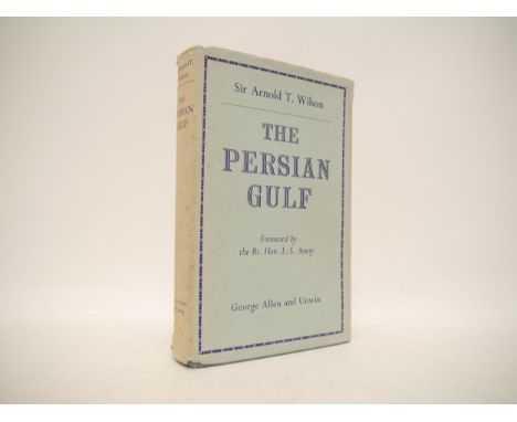 Sir Arnold T. Wilson: 'The Persian Gulf', London, George Allen, 1954, 2nd impression, portrait frontis, large folding map at 