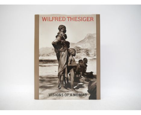 Wilfred Thesiger: 'Visions of a Nomad', Collins, 1987, 2nd impression, signed and inscribed by Thesiger to Sir Gawain Bell (1