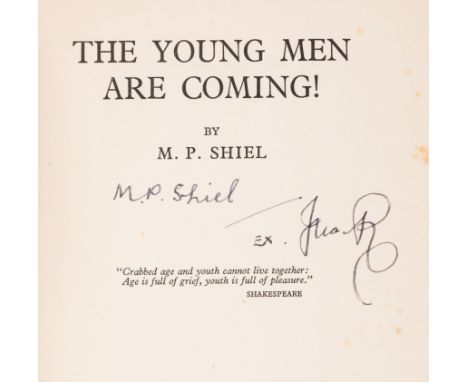 Shiel (M. P.) The Young Men are Coming!, first edition, the dedication copy, signed by Shiel and by the dedicatee John Gawswo