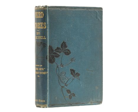 Riddell (Mrs. J.H.) Weird Stories, first edition, presentation inscription from the author "W. Riddell with the author's best