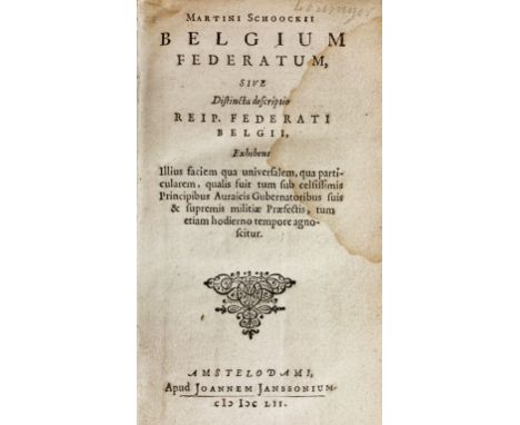 BELGIUM -- SCHOOCK, M. Belgium federatum, sive distincta descriptio Reip. Federati Belgii. Amst., J. Janssonius, 1652. (8), 4
