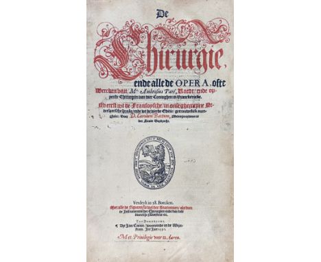 PARÉ, A. De chirurgie, ende alle de opera, ofte wercken (…) uit de fransoysche in onse ghemeyne nederlantsche sprake ende uit