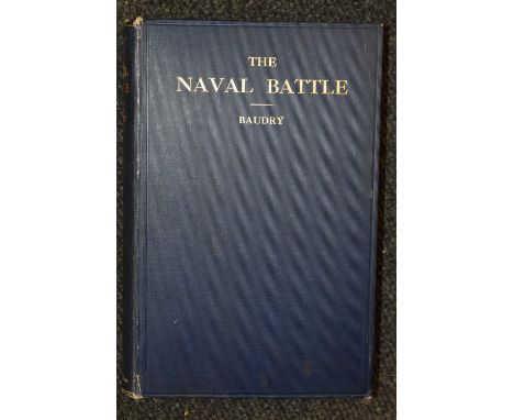 Naval History and Warfare - Baudry (Lieutenant A., French Navy), The Naval Battle: Studies of the Tactical Factors, Followed 