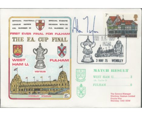 West Ham United V Fulham 1975 Dawn Official Football First Day Cover Signed By Alan Taylor. Good condition. All autographs co