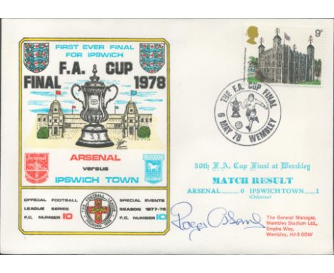 Arsenal V Ipswich Town 1978 Dawn Official Football First Day Cover Signed By Roger Osbourne. Good condition. All autographs c