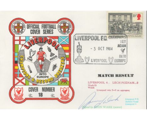 Liverpool V Lech Poznan 1984 Dawn Official Football First Day Cover Signed By John Wark. Good condition. All autographs come 