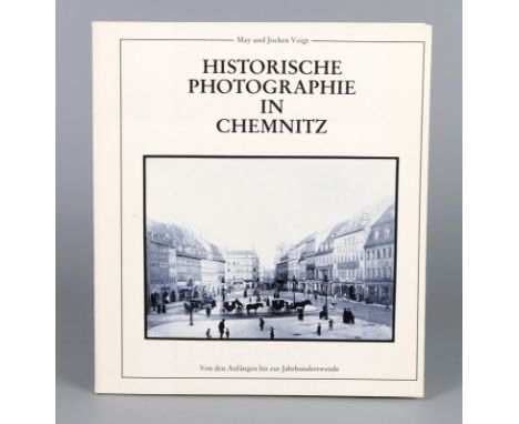 Chemnitz Fotografie, Historie May und Jochen Voigt *Historische Photographie in Chemnitz* Von den Anfängen bis zur Jahrhunder