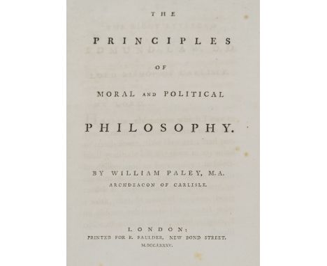 Paley (William). The Principles of Moral and Political Philosophy, 1st edition, London: R. Faulder, 1785, [38], 657 pp., scat