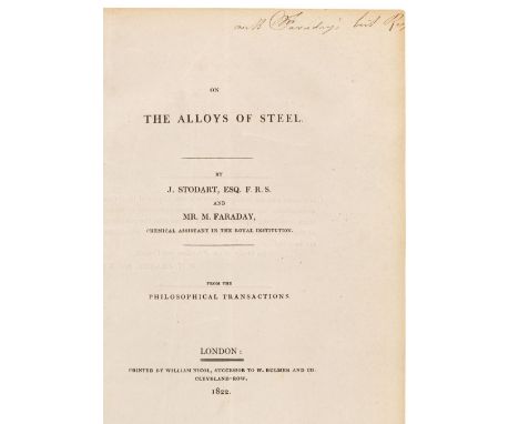 Faraday (Michael). On the Alloys of Steel, 1st separate edition, signed by the author, London: William Nicol, 1822, signed to