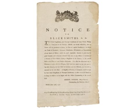 Irish broadsides. A group of 6 broadsides, late 18th and early 19th century, the first a Notice to Blacksmiths' issued by Geo