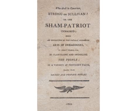 [Sampson, Ezra]. Who shall be governor, Strong or Sullivan? or, The sham-patriot unmasked; being an exposition of the fatally