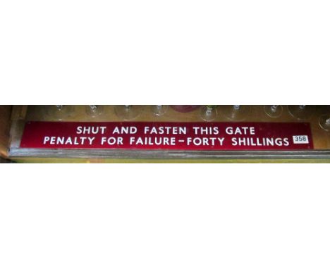 An enamel sign 'Shut &amp; Fasten this gate, penalty for failure - forty shillings' possibly LMS