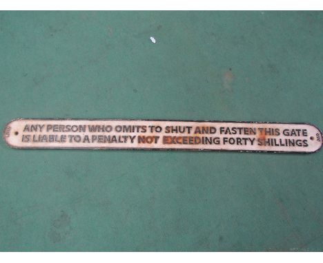A cast iron LNER sign - ANY PERSON WHO OBITS TO SHUT AND FASTERN THIS GATE