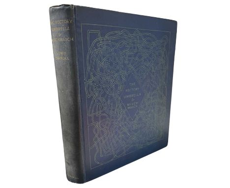 LEWIS CARROLL: THE RECTORY UMBRELLA AND MISCHMASCH, London, Cassell and Company, 1932, First edition. 