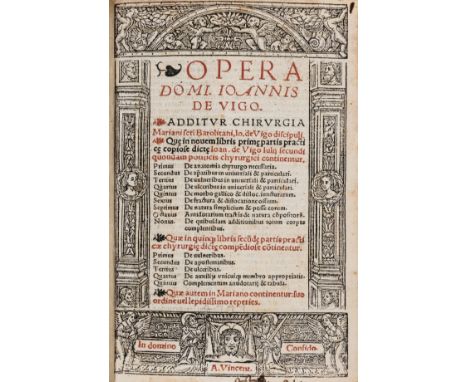 Medicine.- Surgery.- Vigo (Giovanni da) Opera. Additur chirurgia..., 3 parts in 1, title in red and black, within woodcut arc