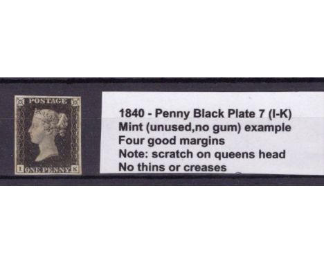 GB - 1840 Penny Black Plate 7 (I-K) Mint (unused, no gum) example, four good margins, note: scratch on queens head, no thins 