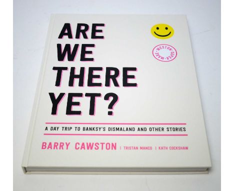 Barry Cawston - "Are We There Yet - A Day Trip to Banksy's Dismaland and Other Stories" signed by Barry Cawston, published by