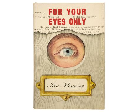 Fleming (Ian). For Your Eyes Only, 1st edition, London: Jonathan Cape, 1960, one or two light marks, original cloth, dust jac