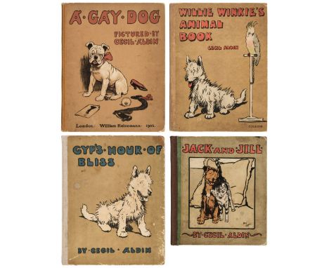Aldin (Cecil). A Gay Dog, 1905; Jack and Jill, [1914]; Gyp's Hour of Bliss, [1919]; Willie Winkie's Animal Book, [circa 1920]