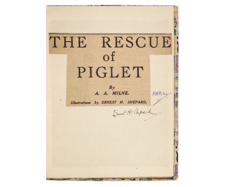 Milne (A. A.). The Rescue of Piglet, a New Story for Children, illustrations by Ernest H. Shepard, c.1925, the story of Pigle