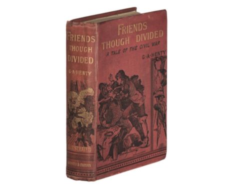 Henty (G.A.) Friends Though Divided. A Tale of the Civil War, 1st edition, London: Griffith &amp; Farran, 1883, 8 wood-engrav