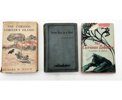 Jerome K Jerome, Three Men In A Boat, First Edition 1889 along with Richard W. Hatch The Curious Lobster and The Curious Lobs