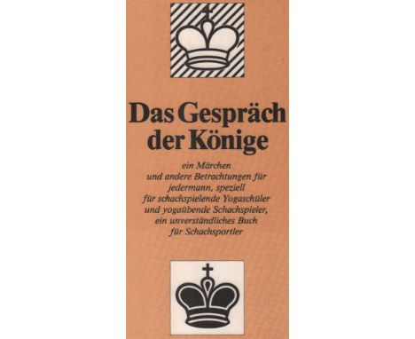 Burckhardt, K. Das Gespräch der Könige - ein Märchen und andere Betrachtungen für jedermann, speziell für schachspielende Yog