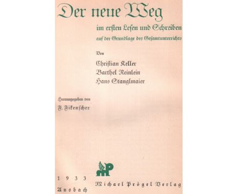 Fibel. Keller, Christian, Barthel Reinlein und Hans Stanglmaier. Der neue Weg im ersten Lesen und Schreiben auf der Grundlage