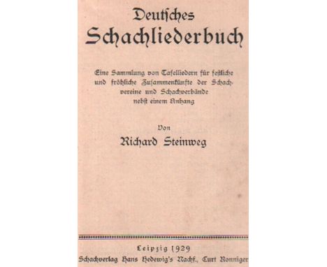 Steinweg, Richard. Deutsches Schachliederbuch. Eine Sammlung von Tafelliedern für festliche und fröhliche Zusammenkünfte der 