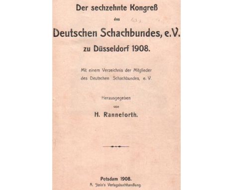 Düsseldorf 1908. Ranneforth, H(einrich). (Hrsg.) Der sechzehnte Kongreß des Deutschen Schachbundes, e. V. zu Düsseldorf 1908.