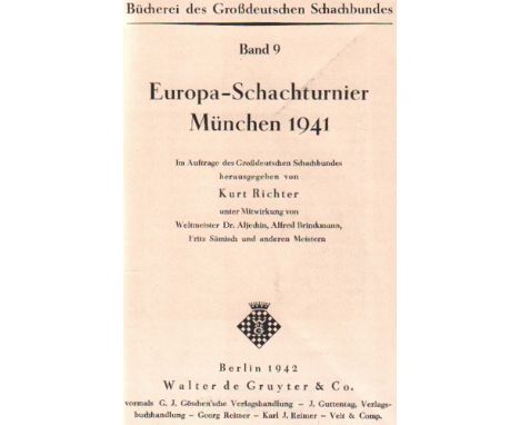 München 1941. Richter, K. (Hrsg.) Europa - Schachturnier München 1941 ... Berlin, de Gruyter, 1942. 8°. Mit 1 Porträttafel, T