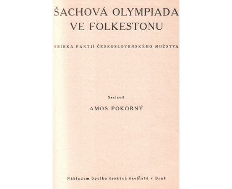 Folkestone 1933. Pokorný, Amos. Sachová Olympiada ve Folkestonu. Sbírka partií Ceskoslovenského muzstva. Sestavil ... Brünn, 