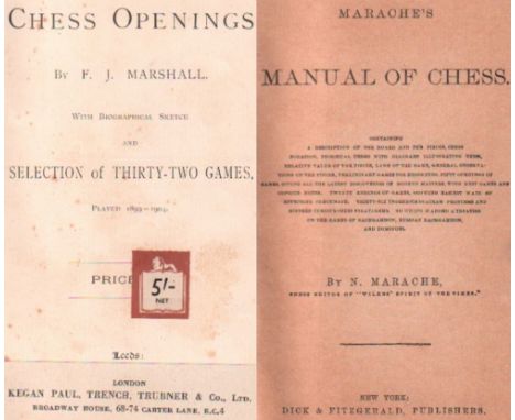 Marshall, F(rank) J(ames). Chess openings. With biographical sketch and selection of thirty - two games, played 1899 - 1904. 