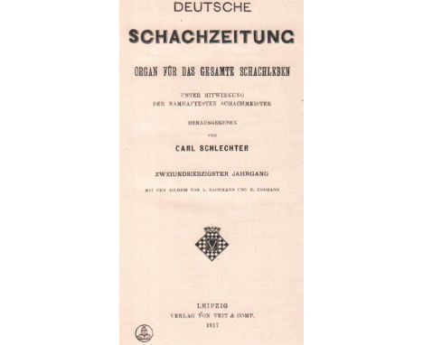 Deutsche Schachzeitung. Organ für das gesamte Schachleben. Hrsg. von C. Schlechter. 72. Jahrgang 1917. Leipzig, Veit, 1917. 8
